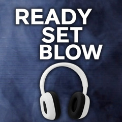 Ready Set Blow - Ep. 208 Gee Dubs
