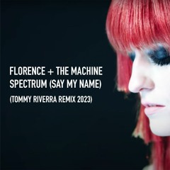 Florence + The Machine - Spectrum (Say My Name) (Tommy Riverra Remix)