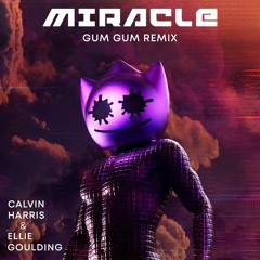 Calvin Harris ft Ellie Goulding - Miracle (Gum Gum Remix)