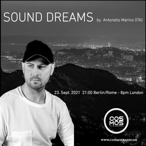 Antonello Marino - Sound Dreams #021 X CosmosRadio.de 23-09-2021