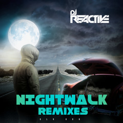 Dj Reactive - Nightwalk (Ground Xer0 Remix)
