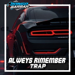 Alweys Rimember Trap