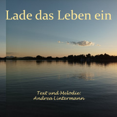 Lade das Leben ein