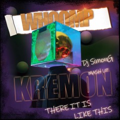 Kremon x Tujamo - Whoomp There It Is Like This (Dj Simon G Mashup)