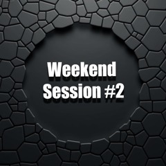 Weekend Session #2