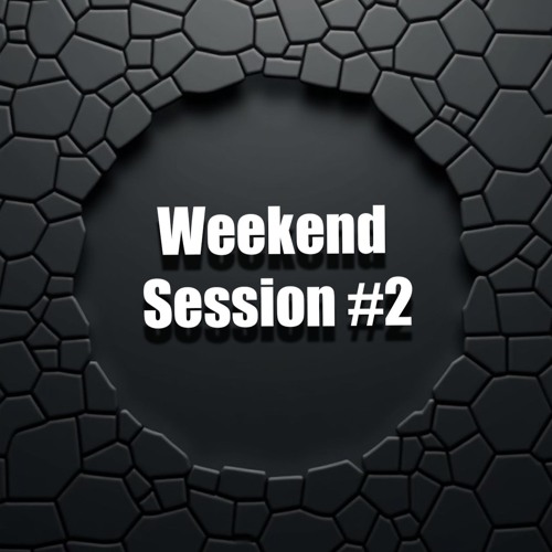 Weekend Session #2
