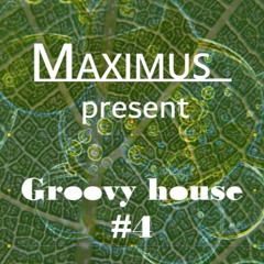 DJ Maximus - Groovy House #4