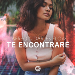 Lafreq & Darles Flow - Te Encontraré  (Vocal Mix)