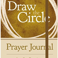Access KINDLE 🖊️ Draw the Circle Prayer Journal: A 40-Day Experiment by  Mark Batter