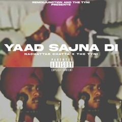 YAAD SAJNA DI - Nachattar Chatta X THE TYNI