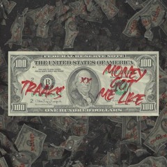 Traaks - Money Got Me Like