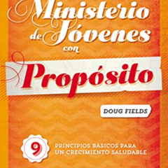 [FREE] EBOOK 💕 Ministerio de Jóvenes con Propósito by  Doug Fields [KINDLE PDF EBOOK