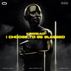 Krbread - I Choose To Be Blessed