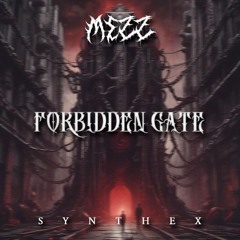 Mezz - Forbidden Gate [Synthex Records] Free DL (SXSR007)
