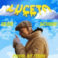 Luceto X 1k0le - Schein (Prod. By 7Teen)