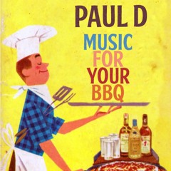 Paul D - Music for your BBQ - Part 1
