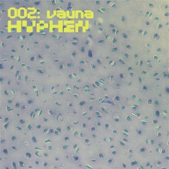 hyphen mix 002 - vauna