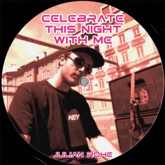 Celebrate This Night With Me (FREE DL)