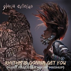 Gloria Estefan & Esteban Lopez- Rhythm Is Gonna Get You vs La Noche (Mark Paullo Mashup)