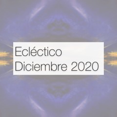 Ecléctico Diciembre 2020
