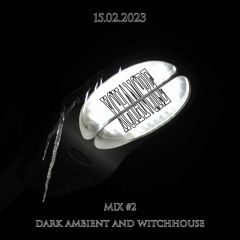 XCHANGRE MIX#2 DARK AMBIENT AND WITCHHOUSE