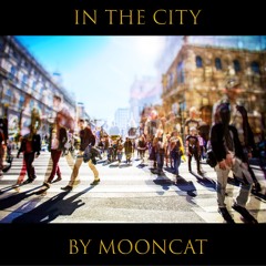 IN THE CITY (original by Mooncat)