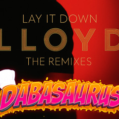 Lay It Down - Dabasaurus Remix