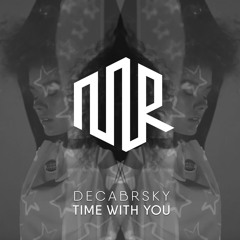 Decabrsky - Time With You  | Free Download |