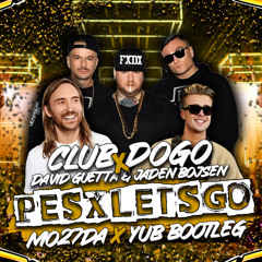 Club Dogo X David Guetta & Jaden Bojsen - PES X Let's Go (Mo27Da & YuB Bootleg)