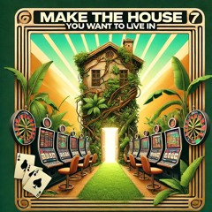 Day 670/680 - Make the House You Want to Live In