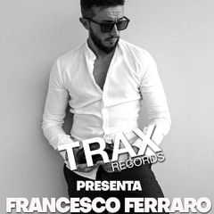 Trax records presenta Francesco Ferraro 03 08 2025