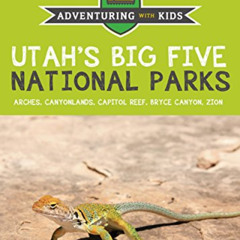 [FREE] EBOOK 📩 Utah's Big Five National Parks: Adventuring with Kids by  Harley McAl