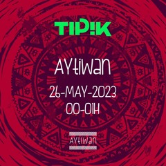 Aytiwan @ Tipik Party 26-05-2023