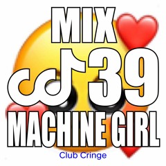 CRINGE MIX #39 - MACHINE GIRL