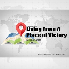 Session 1 - Living From A Place Called Victory