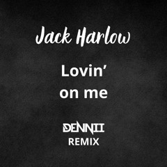 Jack Harlow - Lovin' On Me (DENNII Remix)