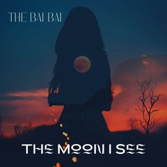 The Moon I See