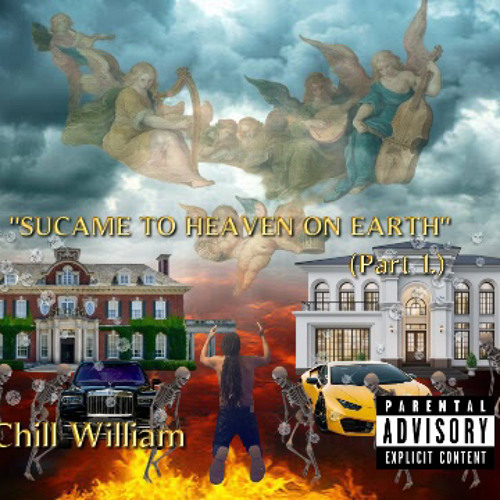 Stream “SUCAME TO HEAVEN ON EARTH” by @chillwilliam23 | Listen online ...