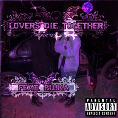 ETHOS666 - LOVERS DIE TOGETHER FEAT. BUJKA