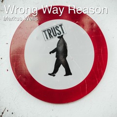 Wrong Way Reason