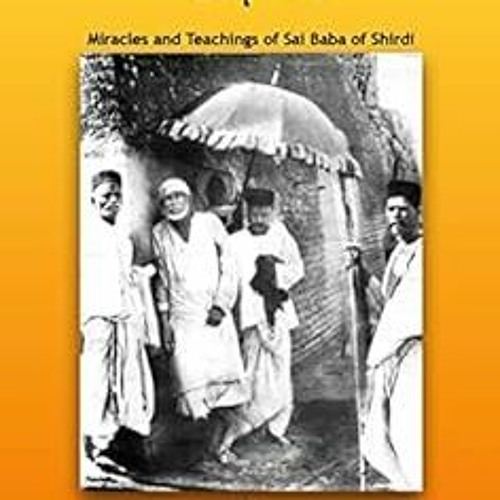FREE EBOOK 📕 Sri Sai Sat Charitra - Simplified: Miracles and Teachings of Sai Baba b
