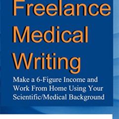 FREE EBOOK ✏️ Freelance Medical Writing-Books 1-6: Make a 6-Figure Income and Work Fr