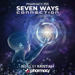 Seven Ways - Connection (Kristiam Remix) *Pharmacy Music*