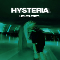 Helen Frey - HYSTERIA (Original Mix)