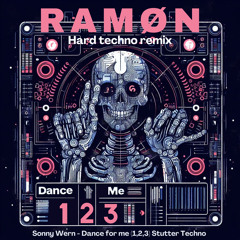 Sonny Wern - Dance for me 1,2,3 stutter techno (RAMØN HARD techno remix)