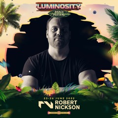 Robert Nickson Pres. RNX LIVE @ Luminosity Beach Festival 2022
