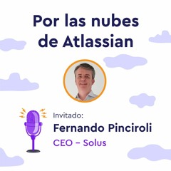 EP 25 | La agilidad, Atlassian y Latam | Por las nubes de Atlassian
