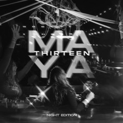 Maya Muchacha- Thirteen (Night Edition)