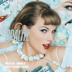 Taylor Swift - Opalite (Kasey Berry X Martial Simon Remix)