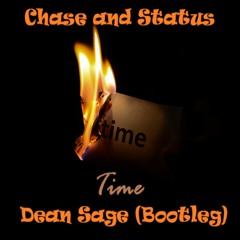 Chase And Status - Time (Dean Sage Bootleg)